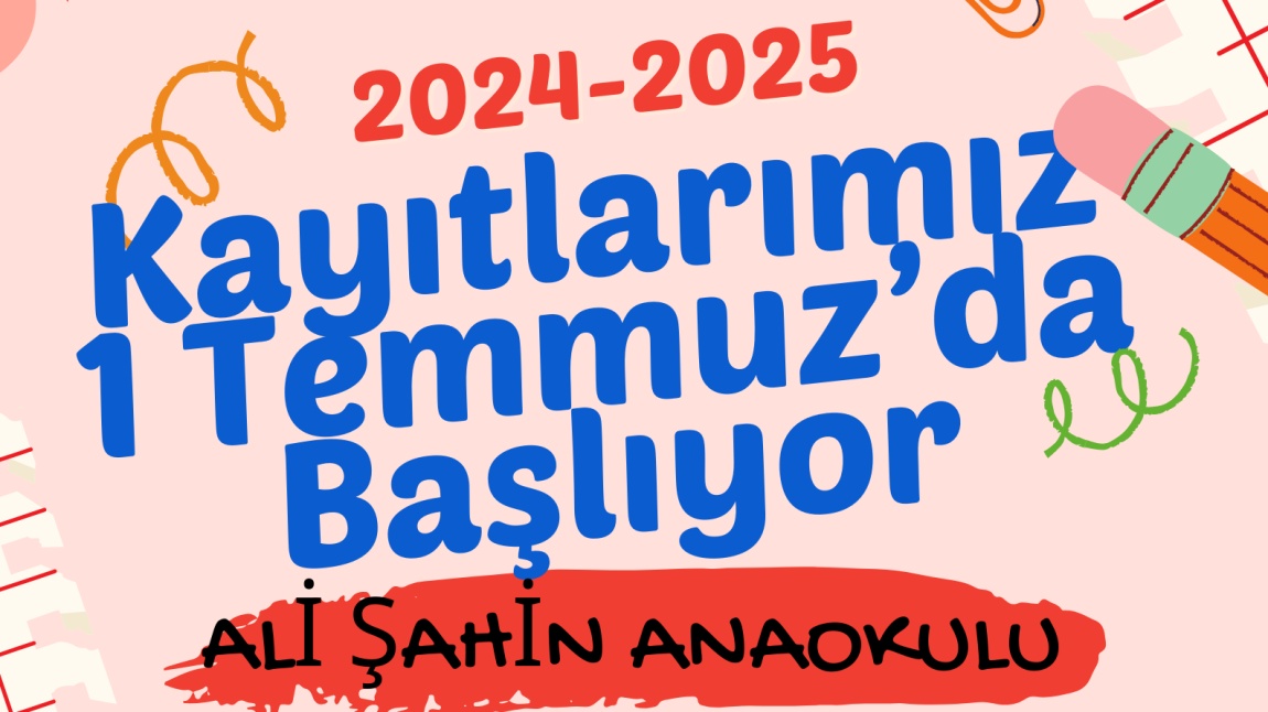 2024-2025 EĞİTİM ÖĞRETİM YILI KAYITLARI 1 TEMMUZ 2024 TARİHİNDE BAŞLAYACAKTIR.